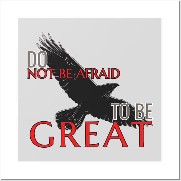 Do not be afraid to be great Wall Art by Foxxy Merch